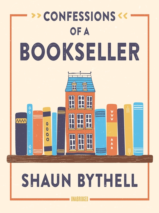 Title details for Confessions of a Bookseller by Shaun Bythell - Available